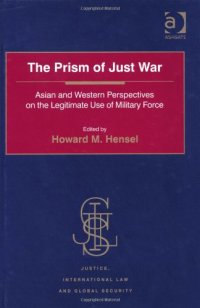 cover of the book The Prism of Just War: Asian and Western Perspectives on the Legitimate Use of Military Force