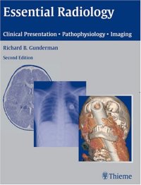 cover of the book Essential Radiology: Clinical Presentation  Pathophysiology  Imaging 