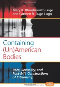 cover of the book Containing (Un)American Bodies: Race, Sexuality, and Post-9/11 Constructions of Citizenship.