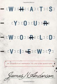 cover of the book What's Your Worldview?: An Interactive Approach to Life's Big Questions