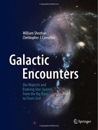 cover of the book Galactic Encounters: Our Majestic and Evolving Star-System, From the Big Bang to Time's End