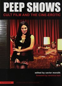 cover of the book Peep Shows: Cult Film and the Cine-Erotic