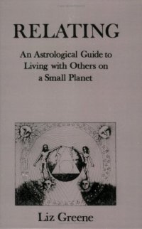 cover of the book Relating: An Astrological Guide to Living With Others on a Small Planet