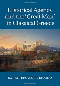 cover of the book Historical Agency and the 'Great Man' in Classical Greece