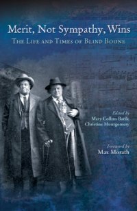 cover of the book Merit, Not Sympathy, Wins: The Life and Times of Blind Boone