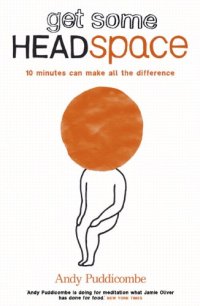 cover of the book Get Some Headspace: 10 Minutes Can Make All the Difference