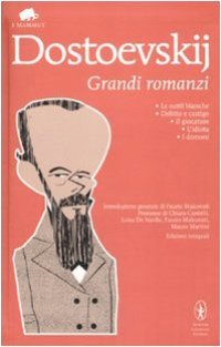 cover of the book Grandi romanzi: Le notti bianche-Delitto e castigo-Il giocatore-L'idiota-I demoni. Ediz. integrale