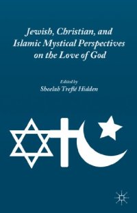 cover of the book Jewish, Christian, and Islamic Mystical Perspectives on the Love of God