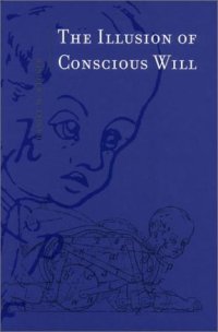 cover of the book The Illusion of Conscious Will