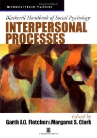 cover of the book Blackwell Handbook of Social Psychology - Interpersonal Processes