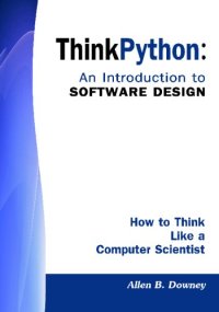 cover of the book Think Python: An Introduction to Software Design: How To Think Like A Computer Scientist 