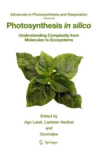 cover of the book Photosynthesis in silico : Understanding Complexity from Molecules to Ecosystems