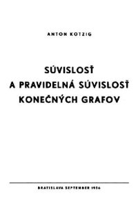 cover of the book Suvislost a pravidelna suvislost konecnych grafov