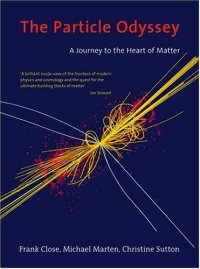 cover of the book The Particle Odyssey: A Journey to the Heart of Matter