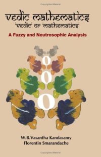 cover of the book Vedic Mathematics: Vedic  or Mathematics: A Fuzzy and Neutrosophic Analysis