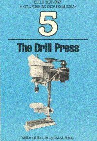 cover of the book Build Your Own Metal Working Shop from Scrap. The Drill Press