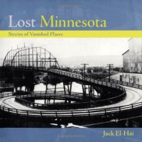 cover of the book Lost Minnesota: Stories of Vanished Places