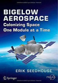 cover of the book Bigelow Aerospace: Colonizing Space One Module at a Time