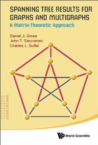 cover of the book Spanning Tree Results for Graphs and Multigraphs: A Matrix-Theoretic Approach