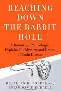 cover of the book Reaching Down the Rabbit Hole: A Renowned Neurologist Explains the Mystery and Drama of Brain Disease