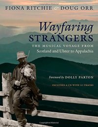 cover of the book Wayfaring Strangers: The Musical Voyage from Scotland and Ulster to Appalachia