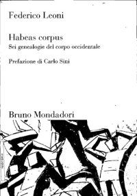 cover of the book Habeas corpus. Sei genealogie del corpo occidentale