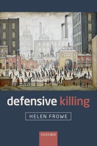 cover of the book Defensive Killing: An Essay on War and Self-Defence