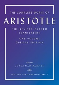 cover of the book The Complete Works of Aristotle: The Revised Oxford Translation, One-Volume Digital Edition