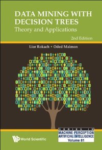 cover of the book Data Mining With Decision Trees: Theory and Applications (2nd Edition)