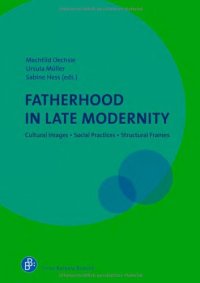 cover of the book Fatherhood in Late Modernity: Cultural Images, Social Practices, Structural Frames