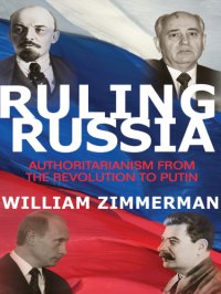 cover of the book Ruling Russia - Authoritarianism from the Revolution to Putin