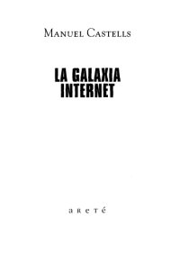 cover of the book La galaxia Internet, Reflexiones sobre Internet y sociedad