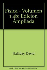 cover of the book Fisica - Volumen 1 4b: Edicion Ampliada