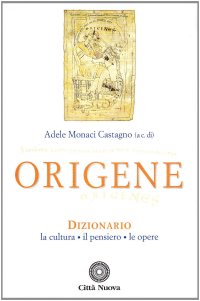 cover of the book Origene. Dizionario, la cultura, il pensiero, le opere