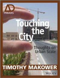 cover of the book Touching the City: Thoughts on Urban Scale - AD Primer