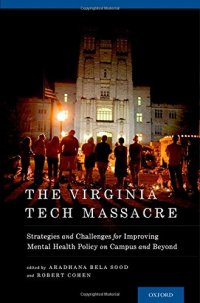 cover of the book The Virginia Tech Massacre: Strategies and Challenges for Improving Mental Health Policy on Campus and Beyond