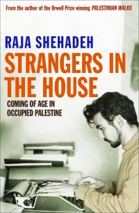 cover of the book Strangers in the house: coming of age in occupied Palestine