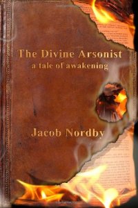 cover of the book The Divine Arsonist: A Tale of Awakening