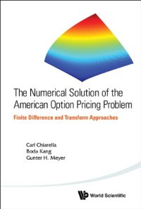 cover of the book The Numerical Solution of the American Option Pricing Problem: Finite Difference and Transform Approaches