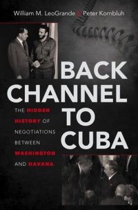 cover of the book Back Channel to Cuba: The Hidden History of Negotiations between Washington and Havana