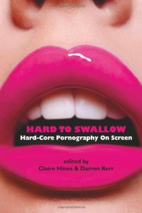 cover of the book Hard to Swallow: Hard-Core Pornography on Screen