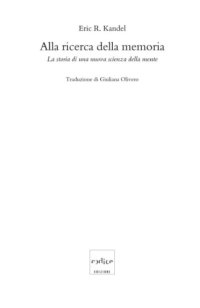 cover of the book Alla ricerca della memoria. La storia di una nuova scienza della mente