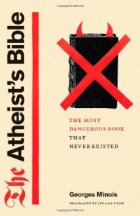 cover of the book The Atheist's Bible: The Most Dangerous Book That Never Existed