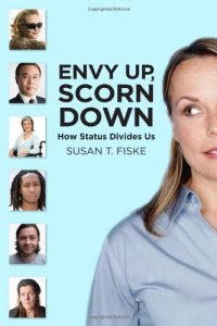 cover of the book Envy Up, Scorn Down: How Status Divides Us