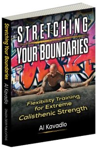 cover of the book Stretching Your Boundaries: Flexibility Training for Extreme Calisthenic Strength