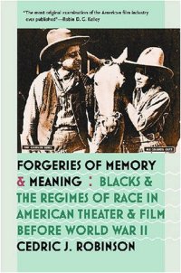 cover of the book Forgeries of Memory and Meaning: Blacks and the Regimes of Race in American Theater and Film before World War II