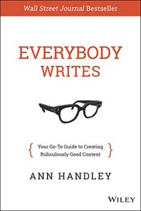 cover of the book Everybody Writes: Your Go-To Guide to Creating Ridiculously Good Content