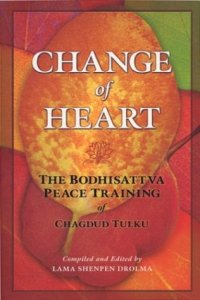 cover of the book Change of Heart: The Bodhisattva Peace Training of Chagdud Tulku