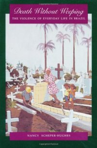 cover of the book Death Without Weeping: The Violence of Everyday Life in Brazil