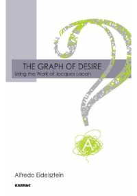 cover of the book The Graph of Desire: Using the Work of Jacques Lacan